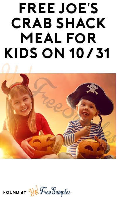 FREE Joe’s Crab Shack Meal for Kids on 10/31 (Purchase Required)