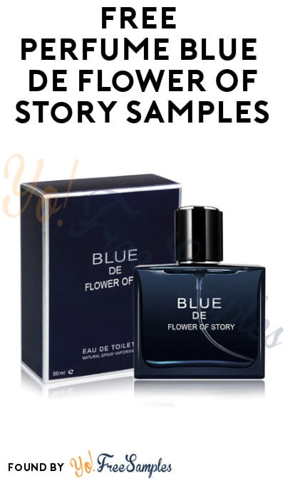 Possible FREE Perfume BLUE De Flower Of Story Samples