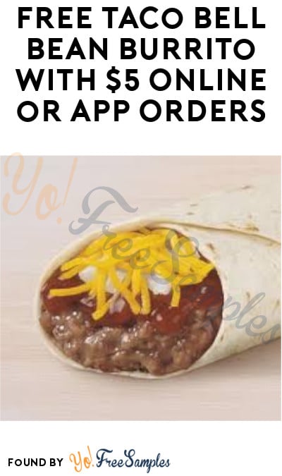 FREE Taco Bell Bean Burrito with $5 Online or App Orders