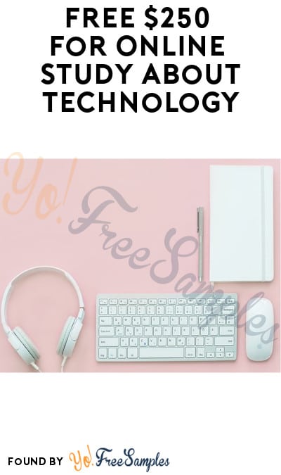 FREE $250 for Online Study about Technology (Must Apply)