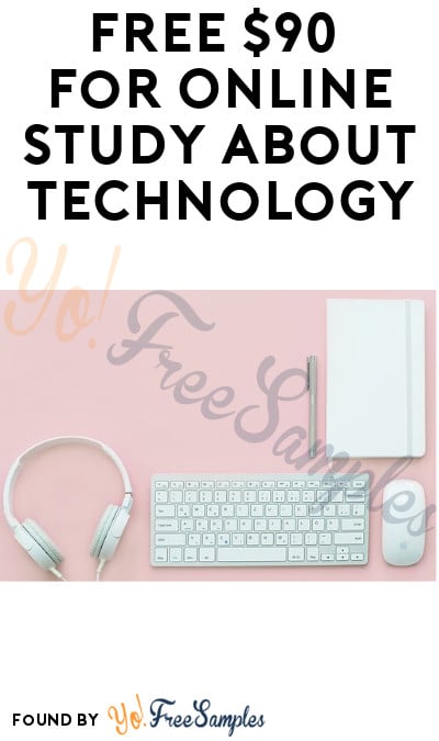 FREE $90 for Online Study about Technology (Must Apply)