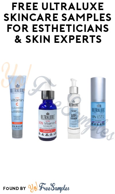 FREE UltraLuxe Skincare Samples for Estheticians & Skin Experts (Company Name Required)