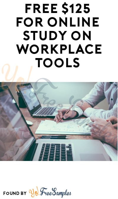 FREE $125 for Online Study on Workplace Tools (Must Apply)