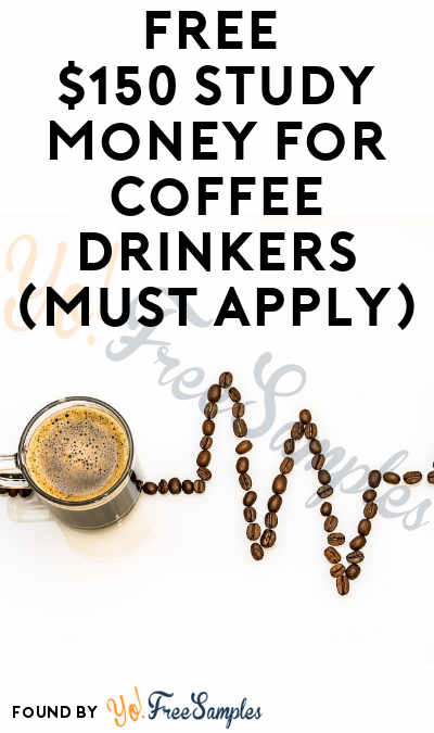 FREE $150 Study Money For Coffee Drinkers (Must Apply)