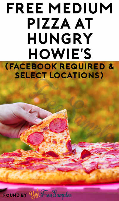 FREE Medium Pizza at Hungry Howie’s (Facebook Required & Select Locations)