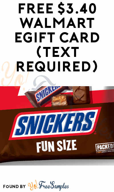 Back! FREE $3.90 Walmart eGift Card From Snickers (Text Required)