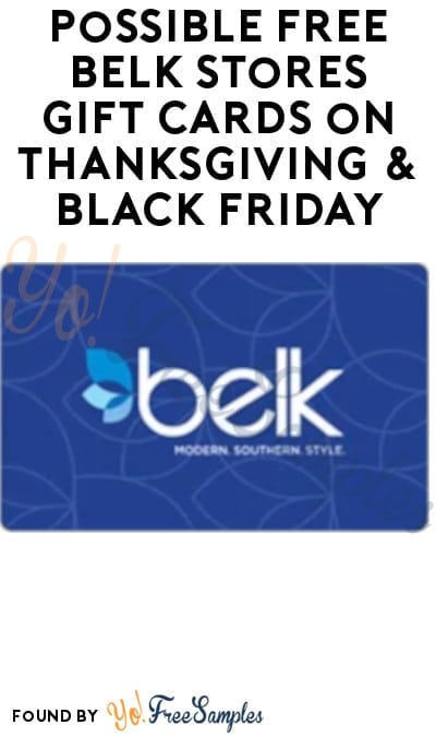 Possible FREE Belk Stores Gift Cards on Thanksgiving & Black Friday (In-Stores Only)