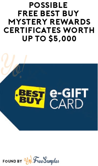 Possible FREE Best Buy Mystery Rewards Certificates Worth Up to $5,000 (Select Members Only)
