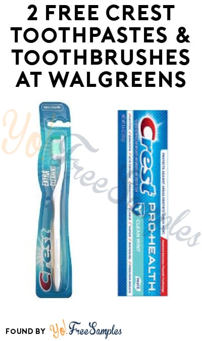 2 FREE Crest Toothpastes & Toothbrushes at Walgreens (Account Required)
