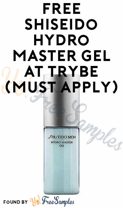 FREE Shiseido Hydro Master Gel At Trybe (Must Apply)
