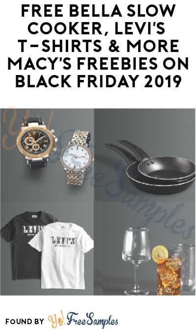 FREEBATE Bella Slow Cooker, Levi’s T-Shirts & More Macy’s Freebies On Black Friday 2019 (In-Stores Only)