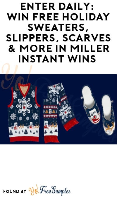 Enter Daily: Win FREE Holiday Sweaters, Slippers, Scarves & More in Miller Instant Wins (Ages 21 & Older)
