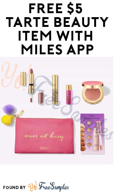 FREE $5 Tarte Beauty Item with Miles App