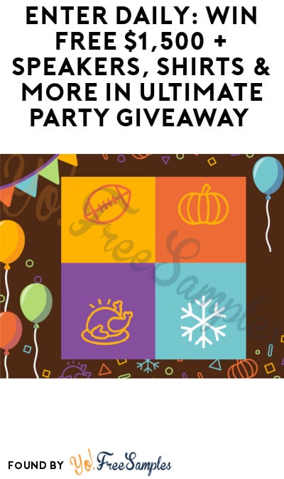 Enter Daily: Win FREE $1,500 + Speakers, Shirts & More in Ultimate Party Giveaway