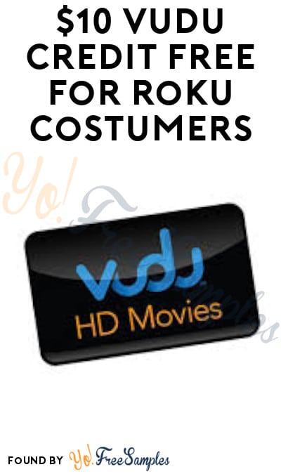 Possible FREE $10 VUDU Credit for Roku Costumers (Select Accounts Only)