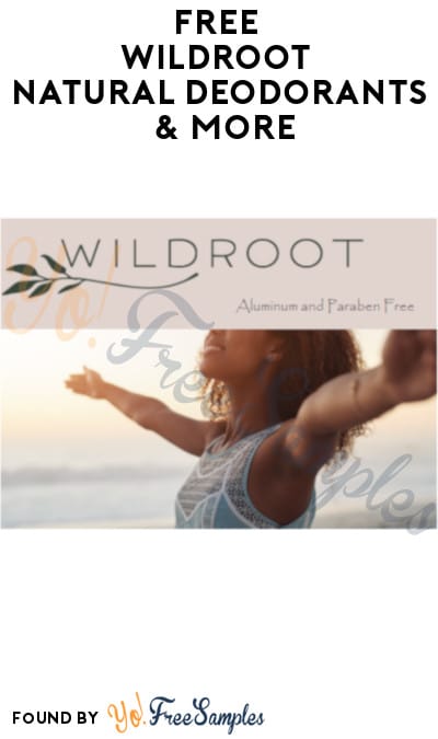 FREE WildRoot Natural Deodorants & More (Referring Required)