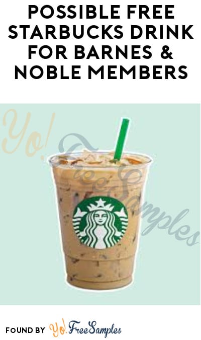 Possible FREE Starbucks Drink for Barnes & Noble Members