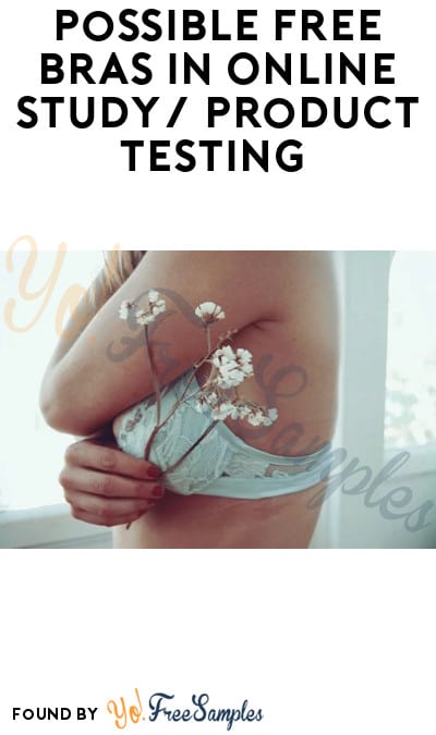 Possible FREE Bras in Online Study/Product Testing (Must Apply)