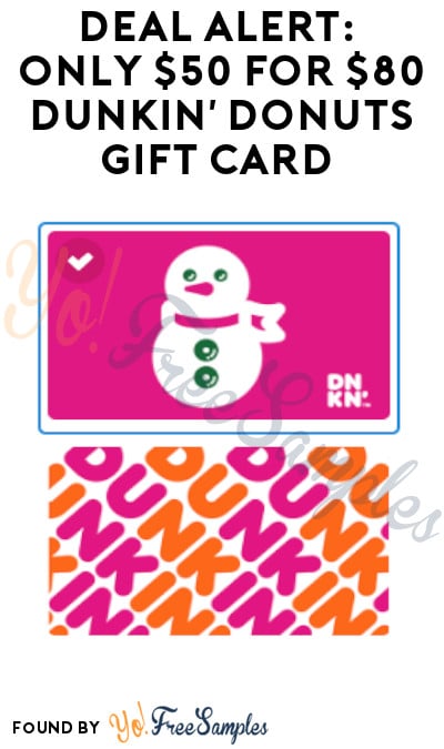 DEAL ALERT: Only $50 for $80 Dunkin' Donuts Gift Card - Yo ...