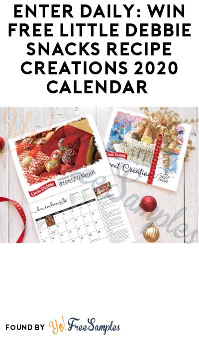 Enter Daily: Win FREE Little Debbie Snacks Recipe Creations 2020 Calendar
