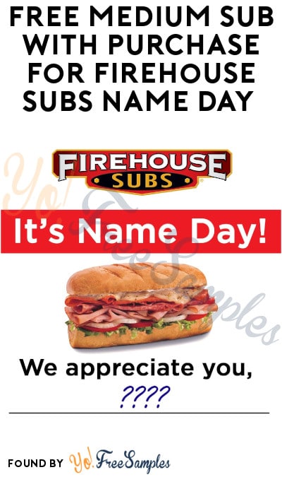 FREE Medium Sub with Purchase for Firehouse Subs Name Day