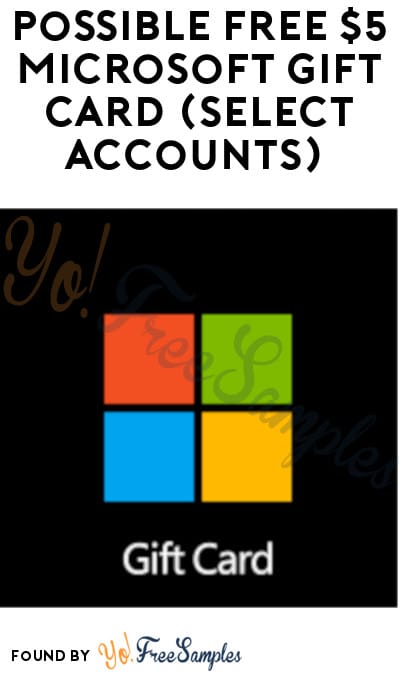 Possible FREE $5 Microsoft Gift Card (Select Accounts)