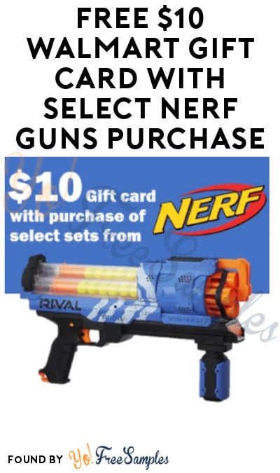 FREE $10 Walmart Gift Card with Select Nerf Guns Purchase