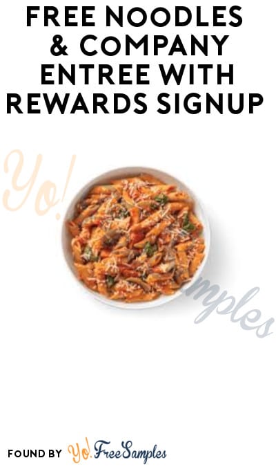 FREE Noodles & Company Entrée with Rewards Signup