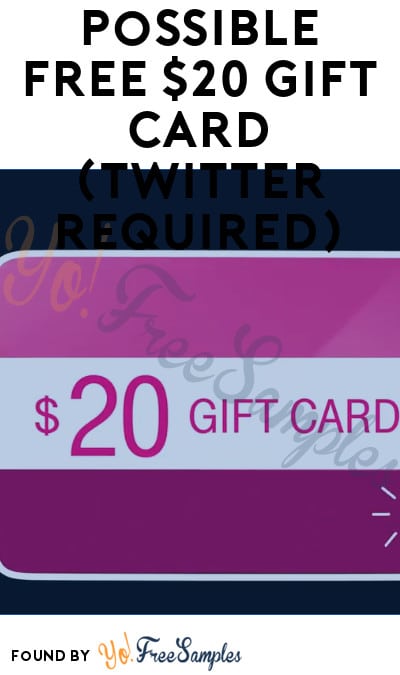 Possible FREE $20 Gift Card (Twitter Required)