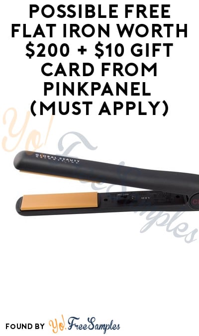 Possible FREE Flat Iron Worth $200 + $10 Gift Card From PinkPanel (Must Apply)
