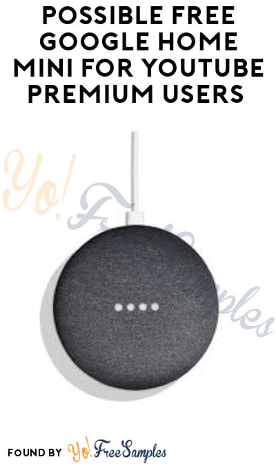 Possible FREE Google Nest Mini for YouTube Premium Users (Select Accounts Only)