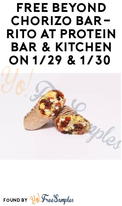 FREE Beyond Chorizo Bar-rito at Protein Bar & Kitchen on 1/29 & 1/30 (Chicago Only)