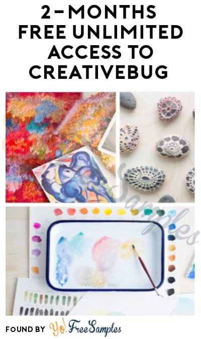 2-Months FREE Unlimited Access to Creativebug (Credit Card + Promo Code Required)