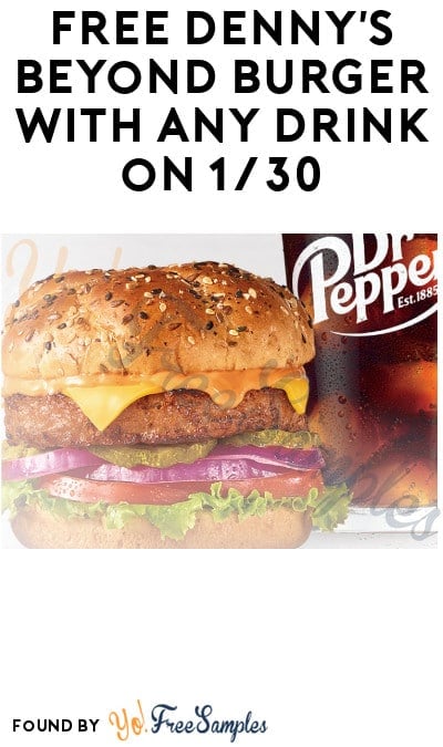 FREE Denny’s Beyond Burger with Any Drink on 1/30
