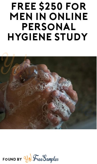 FREE $250 for Men in Online Study on Personal Hygiene (Must Apply)