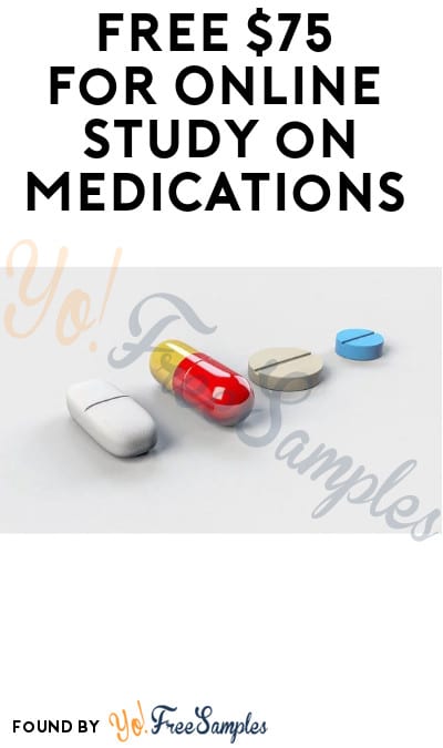 FREE $75 for Online Study on Medications (Must Apply)