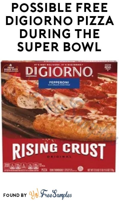 Possible FREE DiGiorno Pizza During the Super Bowl