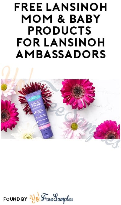 FREE Lansinoh Mom & Baby Products for Lansinoh Ambassadors (Must Apply + Instagram Required)