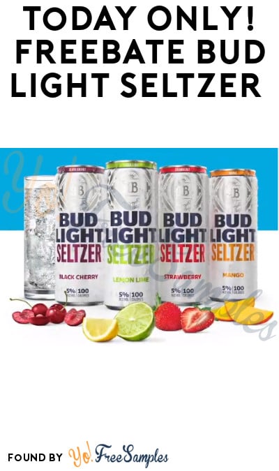 Today Only! FREEBATE Bud Light Seltzer (Ages 21 & Older)