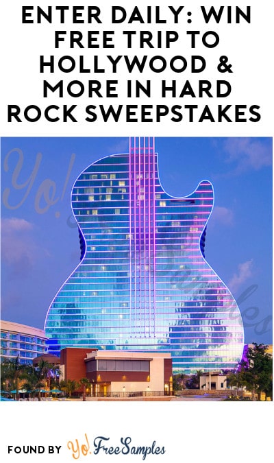 Enter Daily: Win FREE Trip to Hollywood & More in Hard Rock Sweepstakes (Ages 21 & Older Only)