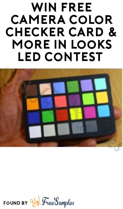 FREE Camera Color Checker Card & Chances To Win Prizes For Entering Looks LED Contest