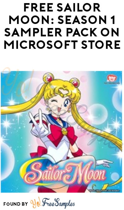 FREE Sailor Moon: Season 1 Sampler Pack on Microsoft Store (Account Required)