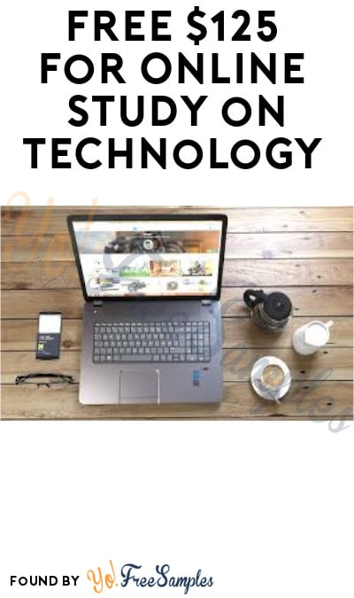 FREE $125 for Online Study on Technology (Must Apply)