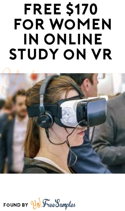 FREE $170 for Women in Online Study on VR (Must Apply)
