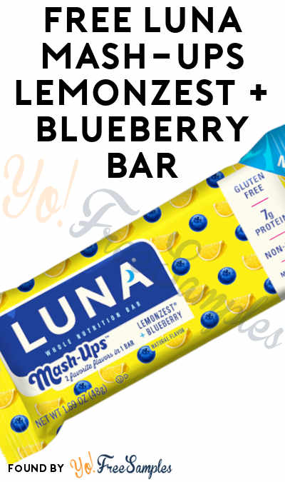 FREE LUNA Mash-Ups LEMONZEST + BLUEBERRY Bar (Cell Phone Confirmation Required) [Verified Received By Mail]