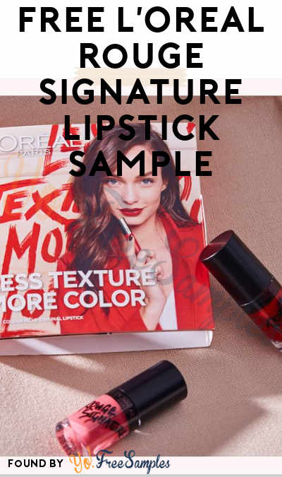FREE L’Oreal Rouge Signature Lipstick Sample