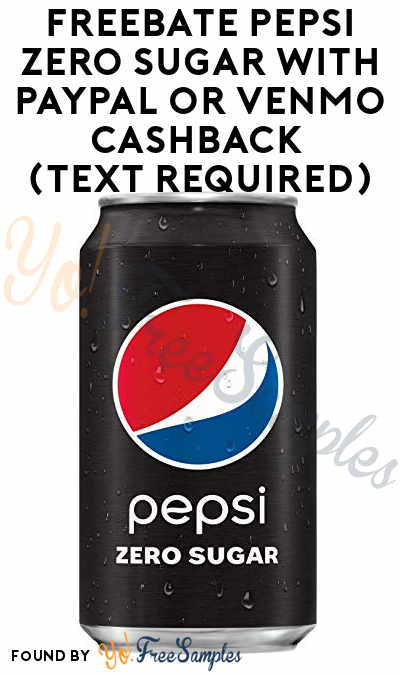 FREEBATE Pepsi Zero Sugar with PayPal or Venmo Cashback (Text Required)