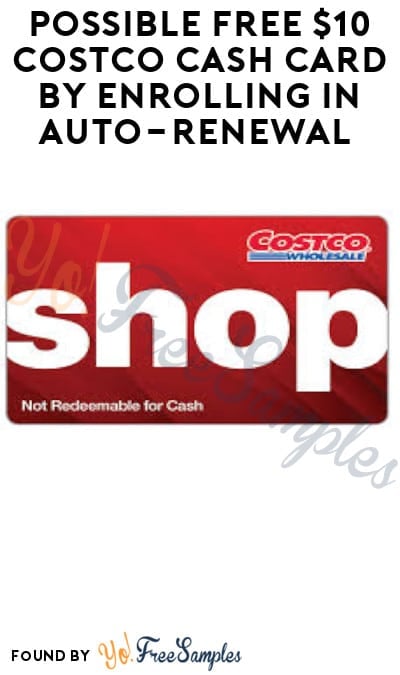 Possible FREE $10 Costco Cash Card by Enrolling in Auto-Renewal (Select Accounts)