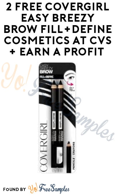 2 FREE Covergirl Easy Breezy Brow Fill+Define Cosmetics at CVS & Earn A Profit (Rewards Card + Coupon Required)