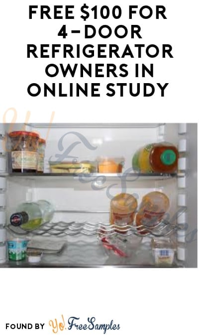 FREE $100 for 4-Door Refrigerator Owners in Online Study (Must Apply)